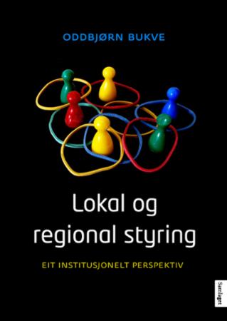 Lokal og regional styring: eit institusjonelt perspektiv