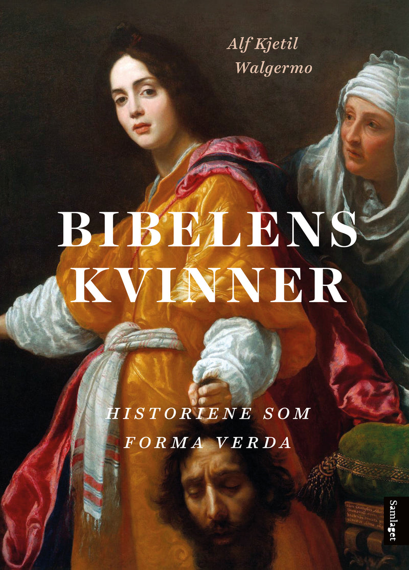Bibelens kvinner: historiene som forma verda