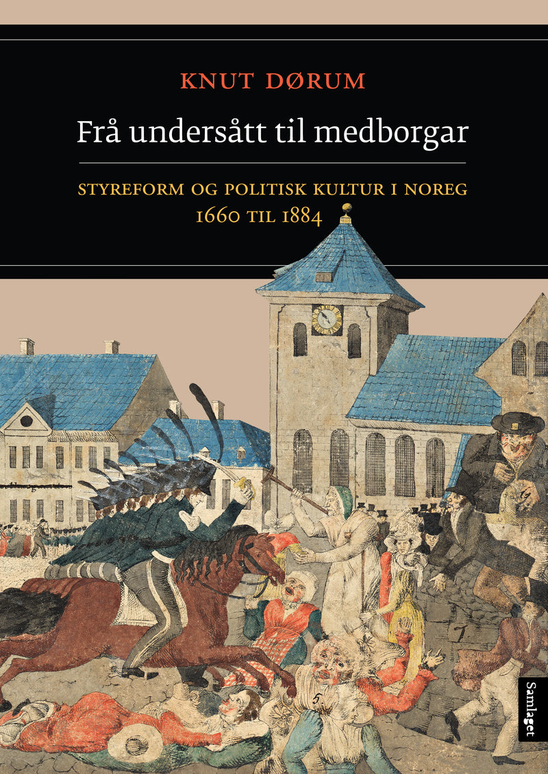 Frå undersått til medborgar: styreform og politisk kultur i Noreg 1660 til 1884