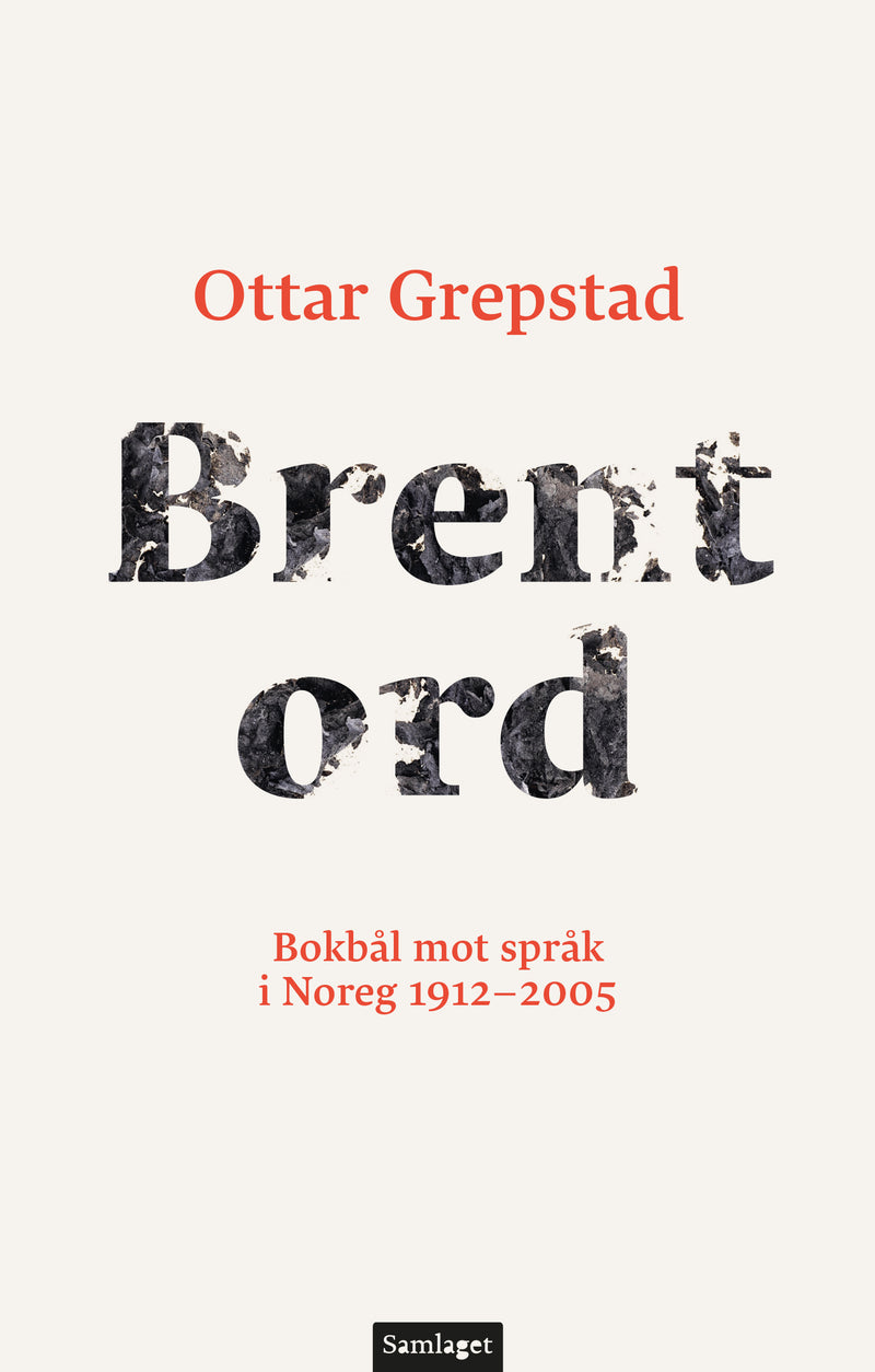 Brent ord: bokbål mot språk i Noreg 1912-2005