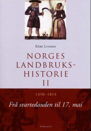 Norges landbrukshistorie. Bd. II: 1350-1814: frå svartedauden til 17.mai