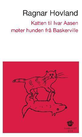 Katten til Ivar Aasen møter hunden frå Baskerville: (og andre dikt)