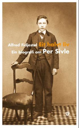 Eit halvt liv: ein biografi om Per Sivle