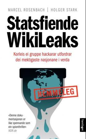 Statsfiende WikiLeaks: korleis ei gruppe nettaktivistar utfordrar ein av dei mektigaste nasjonane i verda