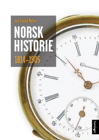 Norsk historie 1814-1905: å byggje ein stat og skape ein nasjon