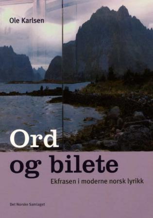Ord og bilete: ekfrasen i moderne norsk lyrikk
