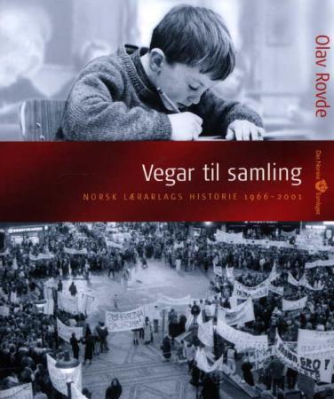 Vegar til samling: Norsk lærarlags historie 1966-2001